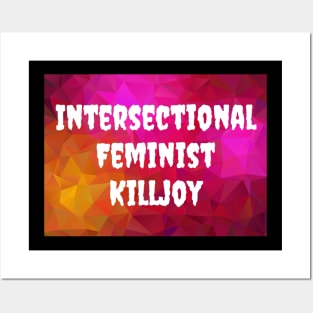 Intersectional Feminist Killjoy Posters and Art